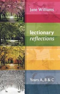 Lectionary Reflections Years A B & C