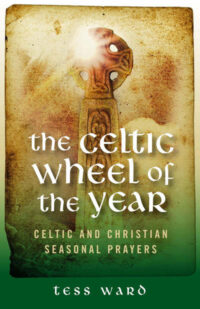 Celtic Wheel of the Year: Celtic and Christian Seasonal Prayers