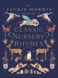 The Jackie Morris book of classic nursery rhymes